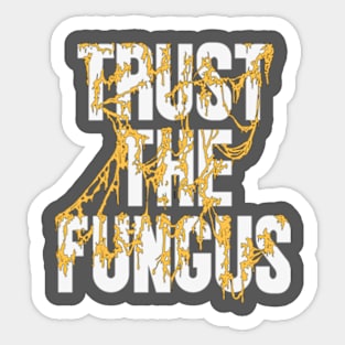 Trust The Fungus (Light Text) Sticker